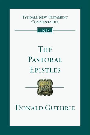 [Tyndale New Testament Commentaries 01] • The Pastoral Epistles